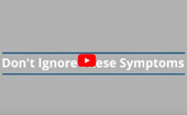 Don't Ignore These Symptoms